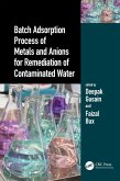 Batch Adsorption Process of Metals and Anions for Remediation of Contaminated Water (eBook, ePUB)