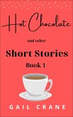 Hot Chocolate and Other Short Stories (eBook, ePUB)