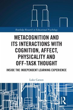 Metacognition and Its Interactions with Cognition, Affect, Physicality and Off-Task Thought (eBook, PDF) - Carson, Luke