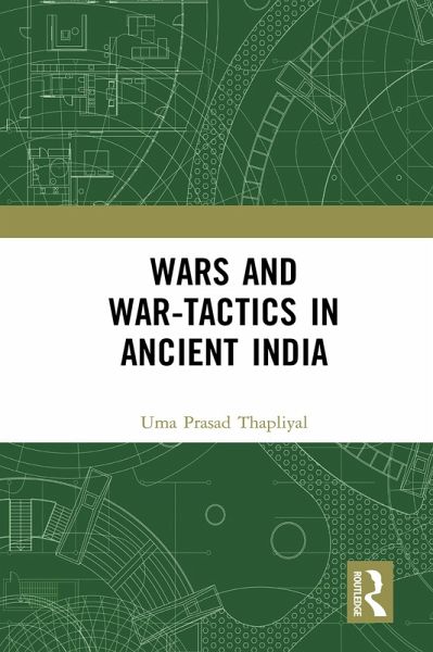 Wars and War-Tactics in Ancient India (eBook, PDF) Wars and War-Tactics in Ancient India (eBook, PDF)