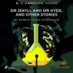 B. J. Harrison Reads Dr Jekyll and Mr Hyde, and Other Stories (MP3-Download)