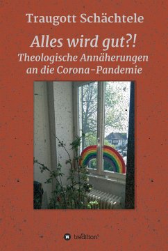 Alles wird gut?! (eBook, ePUB) - Prof. Dr. Schächtele, Traugott