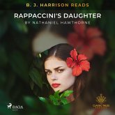 B. J. Harrison Reads Rappaccini's Daughter (MP3-Download) B. J. Harrison Reads Rappaccini's Daughter (MP3-Download)
