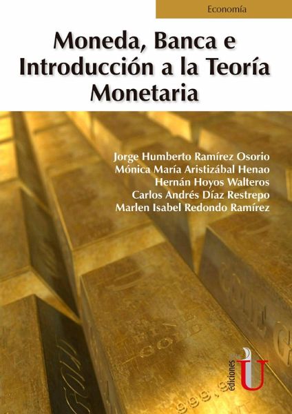 Moneda, banca e introducción a la teoría monetaria (eBook, PDF) Moneda, banca e introducción a la teoría monetaria (eBook, PDF)