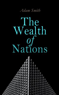 The Wealth of Nations (eBook, ePUB) - Smith, Adam