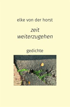 zeit weiterzugehen (eBook, ePUB) - Horst, Elke von der