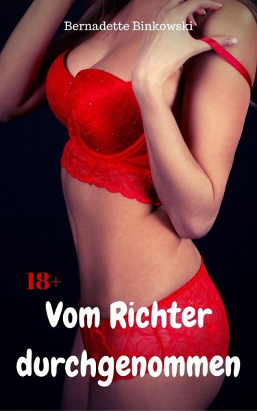 Vom Richter durchgenommen (eBook, ePUB) Vom Richter durchgenommen (eBook, ePUB)
