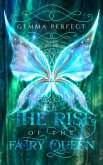 The Rise of the Fairy Queen (The Fairy Queen Trilogy, #1) (eBook, ePUB)