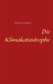 Die Klimakatastrophe (eBook, ePUB)
