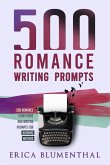 500 Romance Writing Prompts (Busy Writer Writing Prompts, #3) (eBook, ePUB)