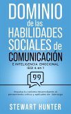 Dominio de las Habilidades Sociales de Comunicación e Inteligencia Emocional (EQ): Impulsa tu carisma desarrollando el pensamiento crítico y aptitudes de liderazgo (eBook, ePUB)