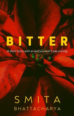Bitter: A Short Story (eBook, ePUB) - Bhattacharya, Smita