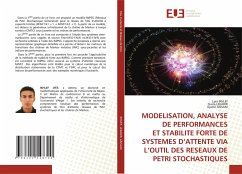 MODELISATION, ANALYSE DE PERFORMANCES ET STABILITE FORTE DE SYSTEMES D¿ATTENTE VIA L¿OUTIL DES RESEAUX DE PETRI STOCHASTIQUES - IKHLEF, Lyes;LEKADIR, Ouiza;Aissani, Djamil