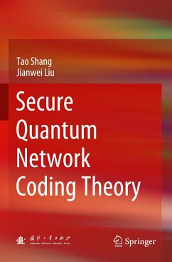 Secure Quantum Network Coding Theory - Shang, Tao;Liu, Jian-Wei