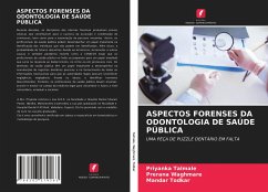 ASPECTOS FORENSES DA ODONTOLOGIA DE SAÚDE PÚBLICA - Talmale, Priyanka;Waghmare, Prerana;Todkar, Mandar