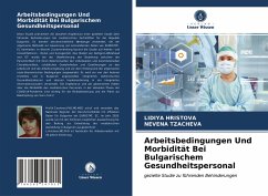 Arbeitsbedingungen Und Morbidität Bei Bulgarischem Gesundheitspersonal - HRISTOVA, LIDIYA;TZACHEVA, NEVENA