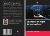 Células progenitoras e potencial regenerativo em equinodermos