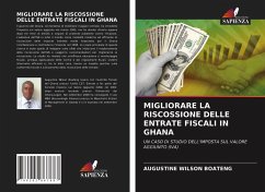 MIGLIORARE LA RISCOSSIONE DELLE ENTRATE FISCALI IN GHANA - Boateng, Augustine Wilson