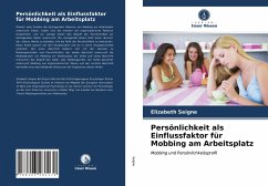 Persönlichkeit als Einflussfaktor für Mobbing am Arbeitsplatz - Seigne, Elizabeth