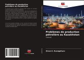 Problèmes de production pétrolière au Kazakhstan