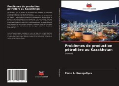 Problèmes de production pétrolière au Kazakhstan - Kuangaliyev, Zinon A.