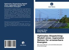 Optimales Dispatching-Modell eines regionalen Netzes für erneuerbare Energien - Qian, Dianwei;Zhang, Fang