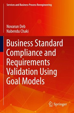 Business Standard Compliance and Requirements Validation Using Goal Models - Deb, Novarun;Chaki, Nabendu