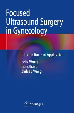 Focused Ultrasound Surgery in Gynecology - Wong, Felix;Zhang, Lian;Wang, Zhibiao