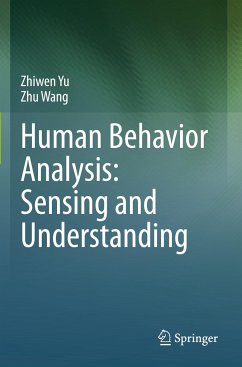 Human Behavior Analysis: Sensing and Understanding - Yu, Zhiwen;Wang, Zhu