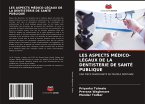 LES ASPECTS MÉDICO-LÉGAUX DE LA DENTISTERIE DE SANTÉ PUBLIQUE