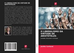 O LIBERALISMO DA VIRTUDE DE ARISTÓTELES - Cartland, Jenifer