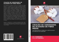 CRIAÇÃO DE VARIEDADES DE ALGODÃO DE FIBRA MÉDIA - KURBONOV, A.E.;AVTONOMOV, V.A.