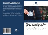 Wie wirkt sich Korruption auf die wirtschaftliche Entwicklung aus?