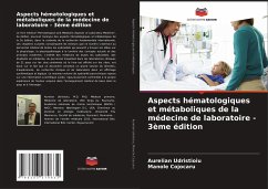 Aspects hématologiques et métaboliques de la médecine de laboratoire - 3ème édition - Udristioiu, Aurelian;Cojocaru, Manole