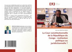 La Cour constitutionnelle de la République du Congo : institution politique ou juridictionnelle ? - MFOUTOU KOKOLO, José Lenor