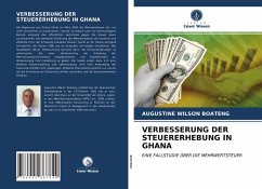 VERBESSERUNG DER STEUERERHEBUNG IN GHANA - Boateng, Augustine Wilson