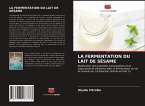 LA FERMENTATION DU LAIT DE SÉSAME