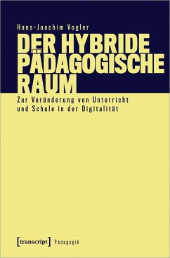 Der hybride pädagogische Raum - Vogler, Hans-Joachim