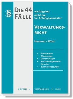 Die 44 wichtigsten Fälle Verwaltungsrecht - Hemmer, Karl-Edmund;Wüst, Achim