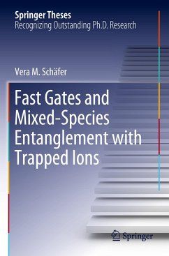 Fast Gates and Mixed-Species Entanglement with Trapped Ions - Schäfer, Vera M.