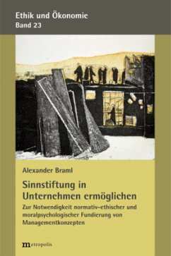 Sinnstiftung in Unternehmen ermöglichen - Braml, Alexander