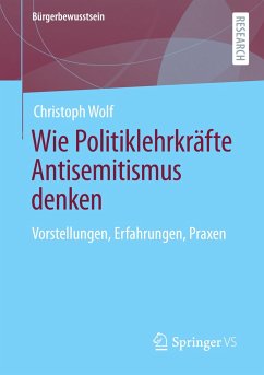 Wie Politiklehrkräfte Antisemitismus denken - Wolf, Christoph