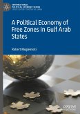 A Political Economy of Free Zones in Gulf Arab States