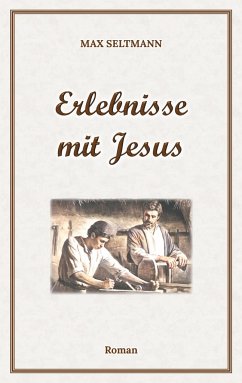 Erlebnisse mit Jesus - Seltmann, Max