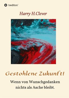 Gestohlene Zukunft - H.Clever, Harry