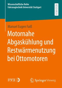 Motornahe Abgaskühlung und Restwärmenutzung bei Ottomotoren - Faiß, Manuel Eugen