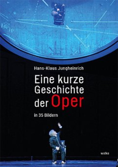 Eine kurze Geschichte der Oper - Jungheinrich, Hans-Klaus