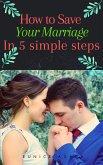 How To save Your Marriage In 5 Simply Steps (eBook, ePUB)