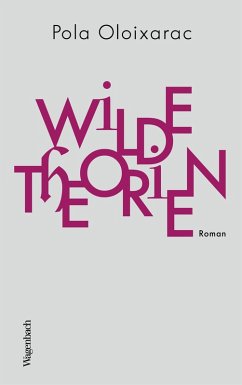 Wilde Theorien (eBook, ePUB) - Oloixarac, Pola