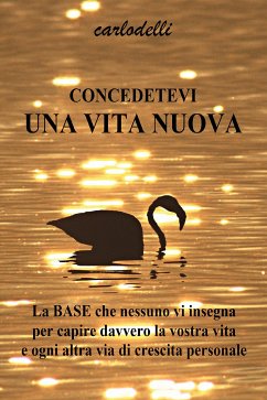 Concedetevi una vita nuova (eBook, ePUB) - Delli, Carlo